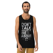Don't Talk About It - Men’s premium tank top