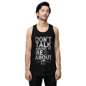 Don't Talk About It - Men’s premium tank top