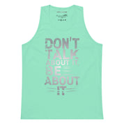 Don't Talk About It - Men’s premium tank top