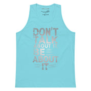 Don't Talk About It - Men’s premium tank top