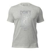 Don't Talk About it - Platinum - Unisex t-shirt